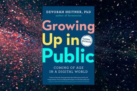 The cover of a new book "Growing Up in Public," written by Devorah Heitner, PhD. We spoke with Heitner about raising kids in the age of social media.